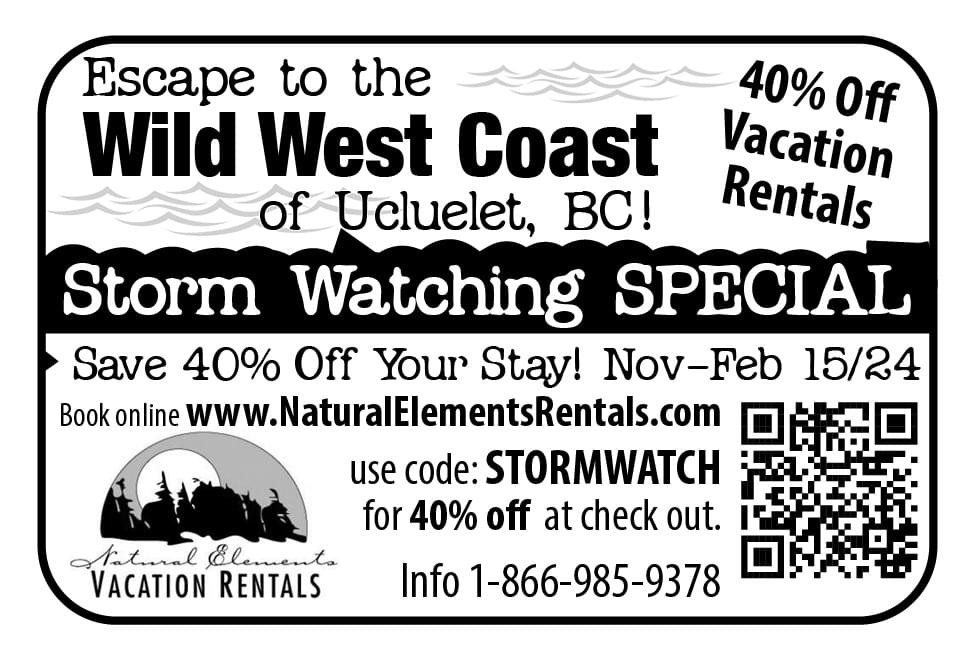 Natural Elements Vacation Rentals Storm Watching Special Save 40% in Ucluelet BC Ad in Coffee News